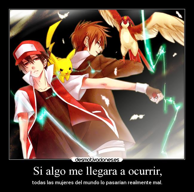 Si algo me llegara a ocurrir, - 