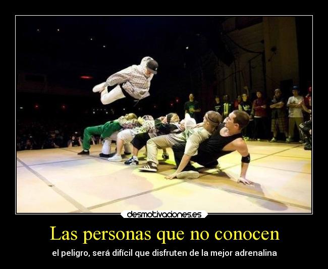 Las personas que no conocen - el peligro, será difícil que disfruten de la mejor adrenalina