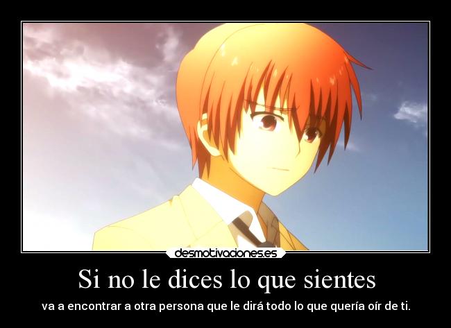 Si no le dices lo que sientes -