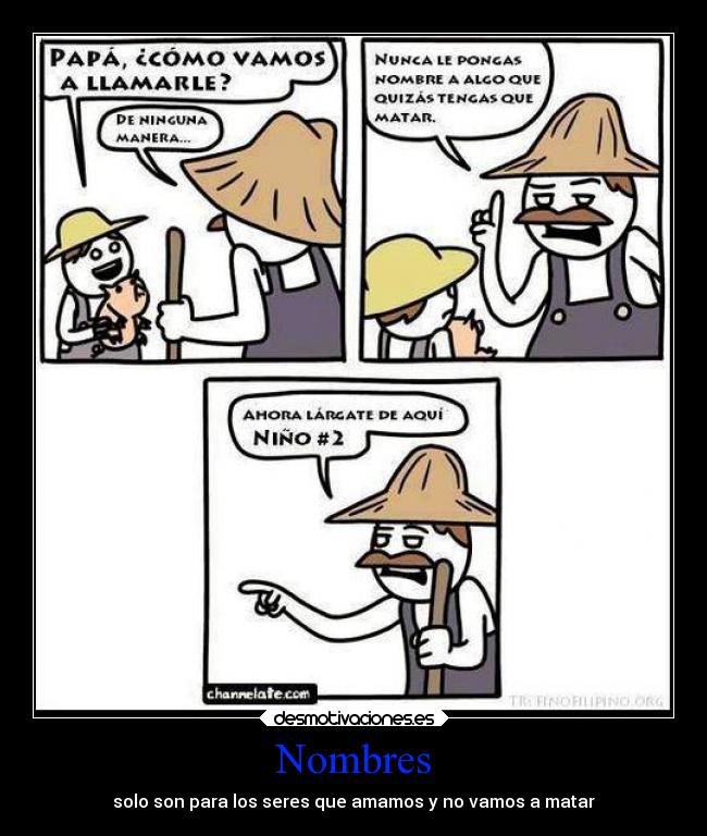 Nombres - solo son para los seres que amamos y no vamos a matar