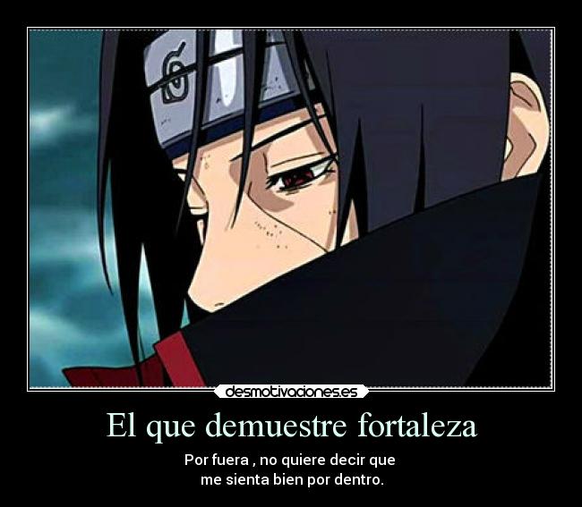 El que demuestre fortaleza -