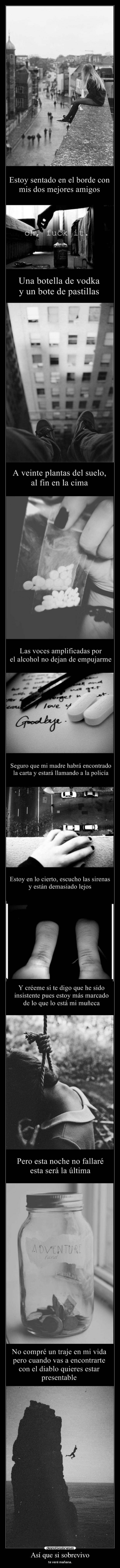 Así que si sobrevivo - te veré mañana.