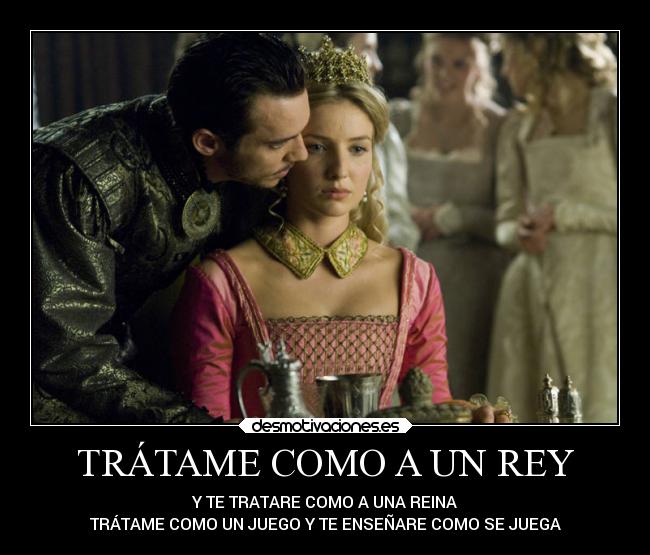 TRÁTAME COMO A UN REY - 