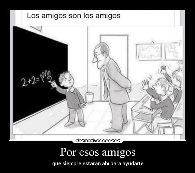 Por esos amigos -