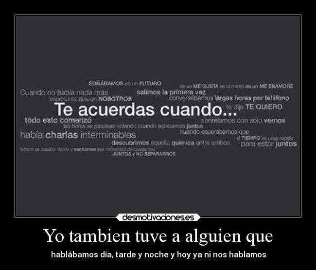 Yo tambien tuve a alguien que -