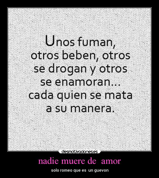 nadie muere de amor - solo romeo que es un guevon