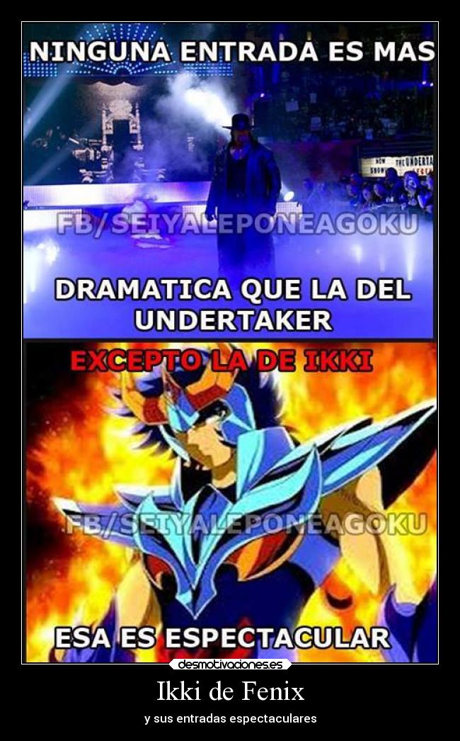 Ikki de Fenix - y sus entradas espectaculares