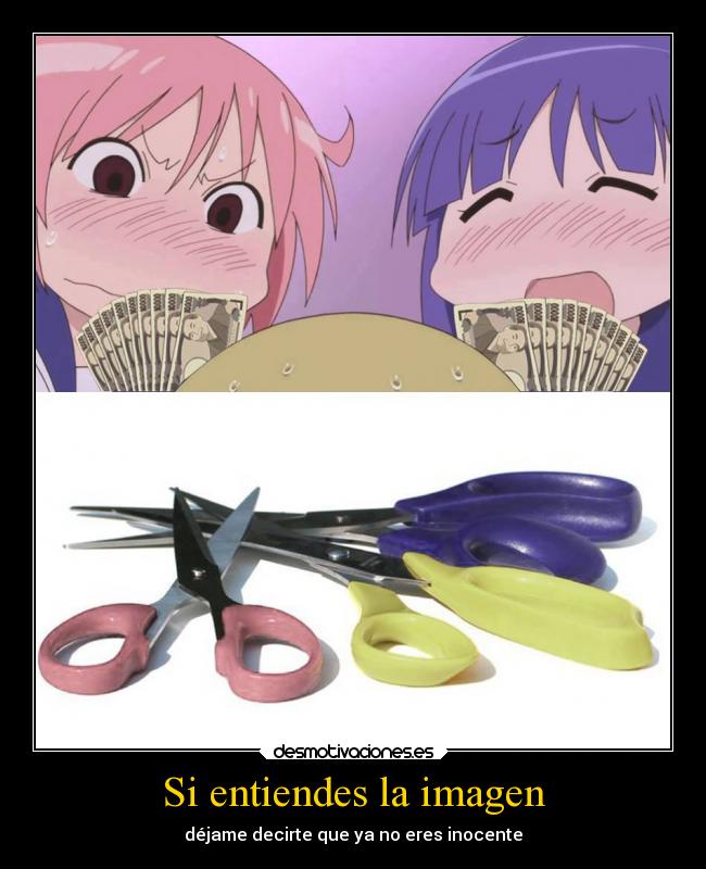 Si entiendes la imagen - déjame decirte que ya no eres inocente