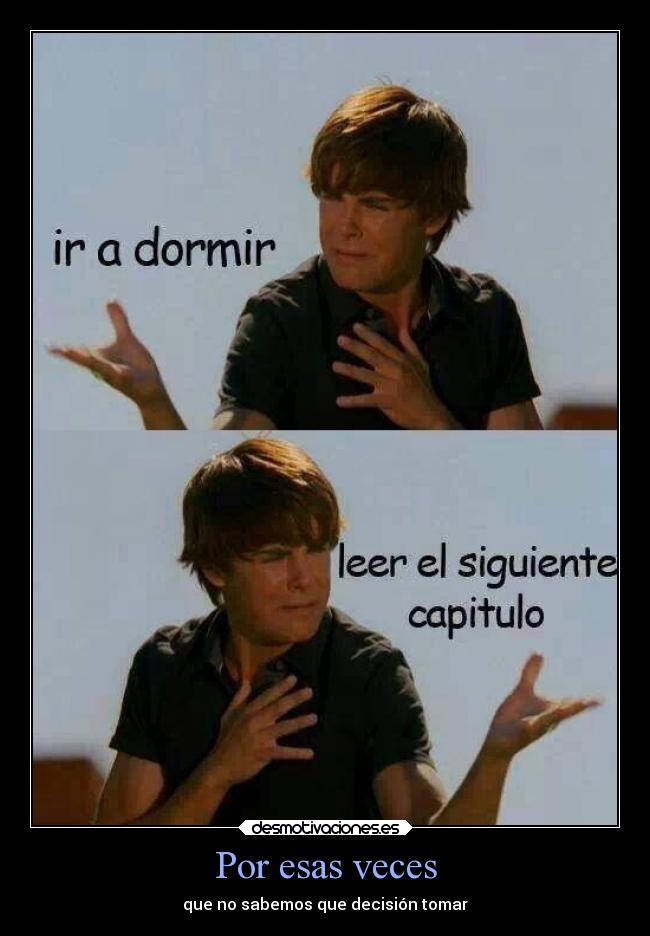Por esas veces - que no sabemos que decisión tomar
