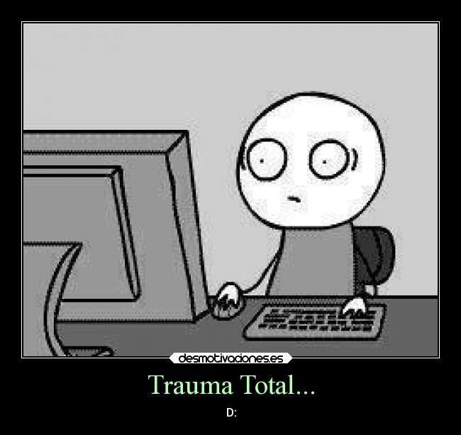 Trauma Total... - D: