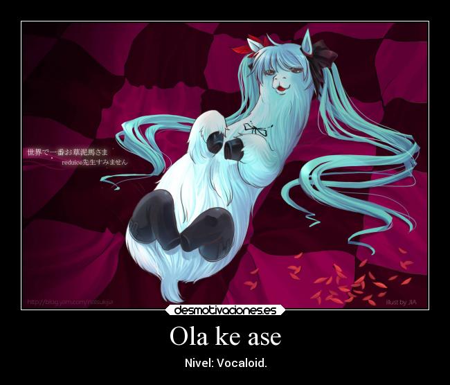 Ola ke ase - Nivel: Vocaloid.