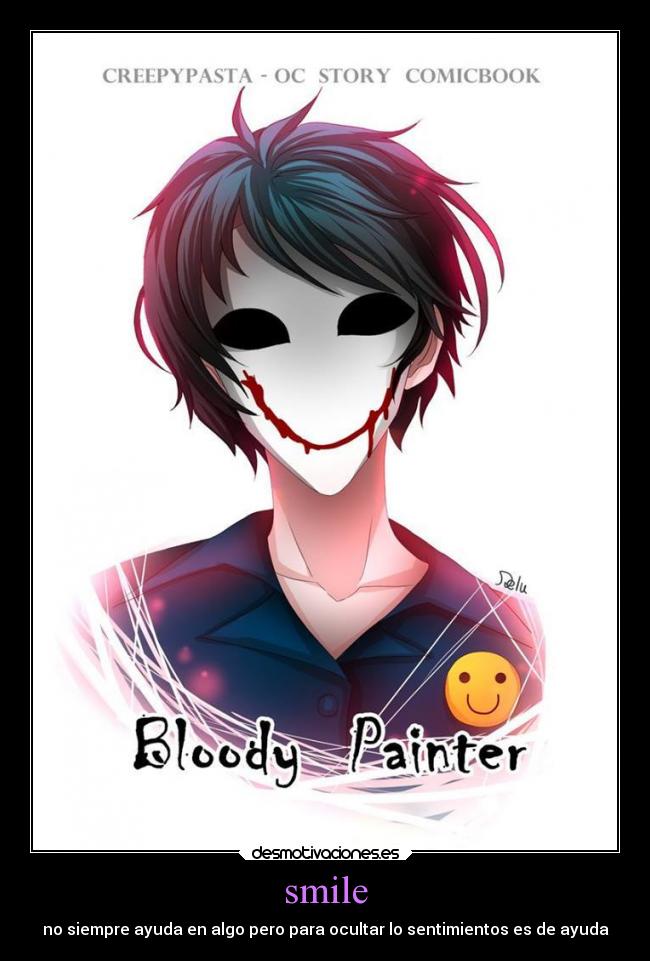 smile - no siempre ayuda en algo pero para ocultar lo sentimientos es de ayuda