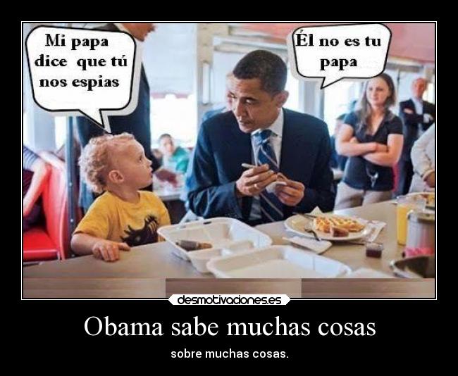 Obama sabe muchas cosas -