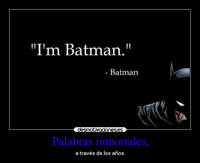Palabras inmortales, - a través de los años.