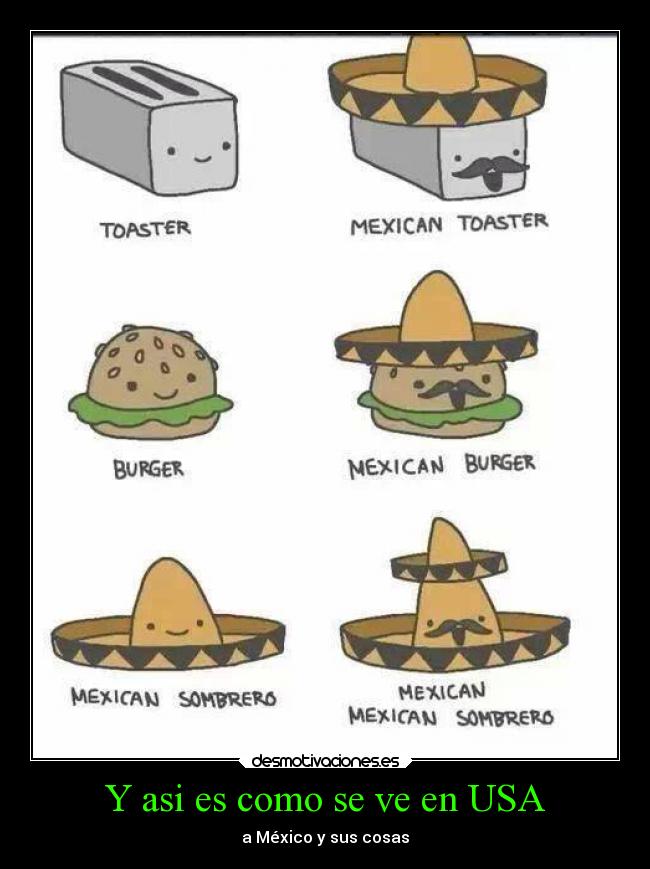 Y asi es como se ve en USA - a México y sus cosas