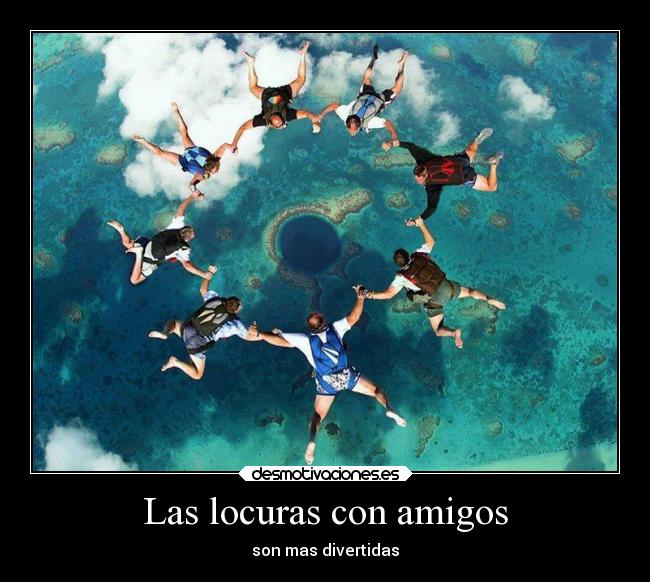 Las locuras con amigos -
