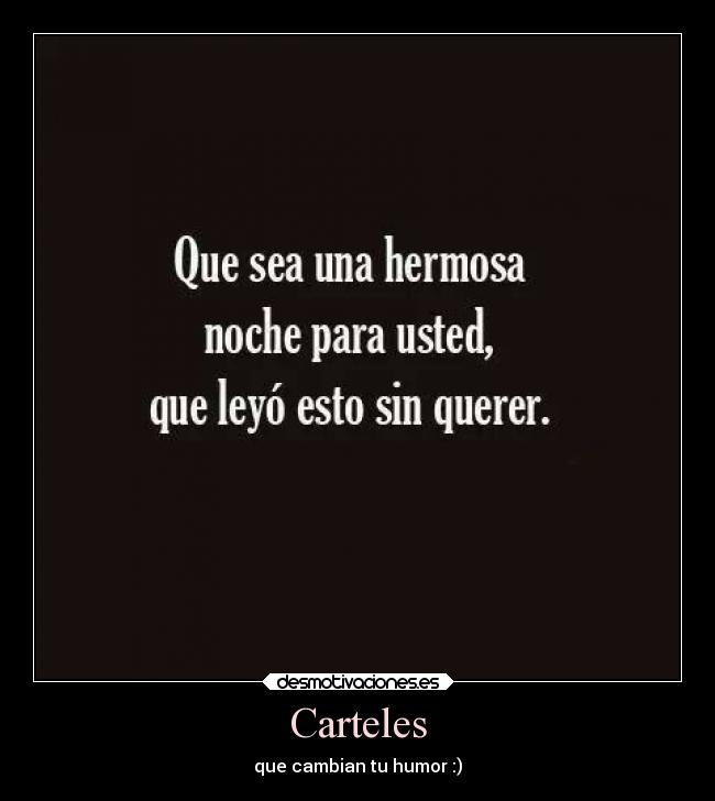 carteles anime que sea una hermosa noche para usted que leyo esto sin querer carteles que cambian humor desmotivaciones