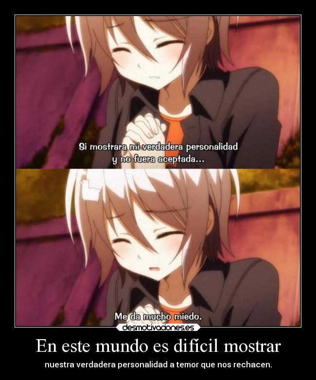 En este mundo es difícil mostrar -