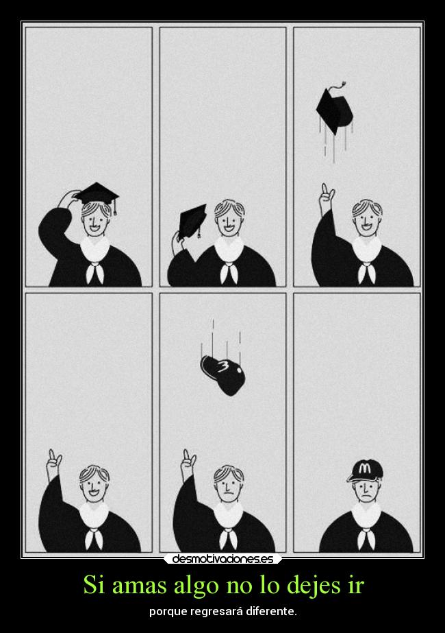 Si amas algo no lo dejes ir -