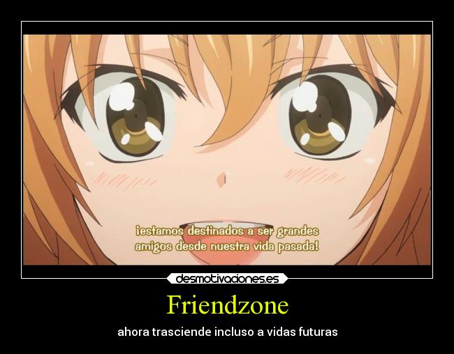 Friendzone - ahora trasciende incluso a vidas futuras