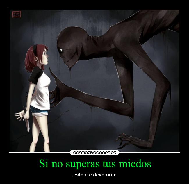 Si no superas tus miedos - estos te devoraran