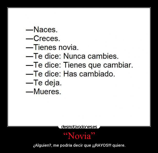 “Novia” - ¿Alguien?, me podría decir que ¡¡¡RAYOS!!! quiere.