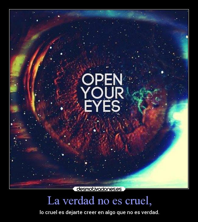 La verdad no es cruel, -