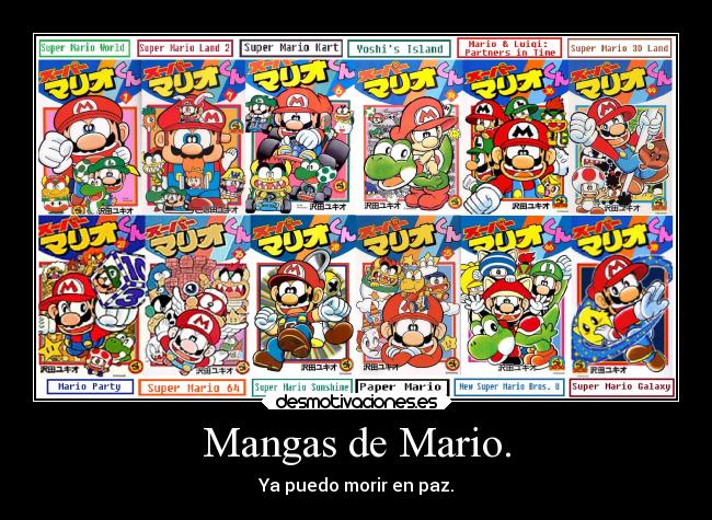 Mangas de Mario. - Ya puedo morir en paz.