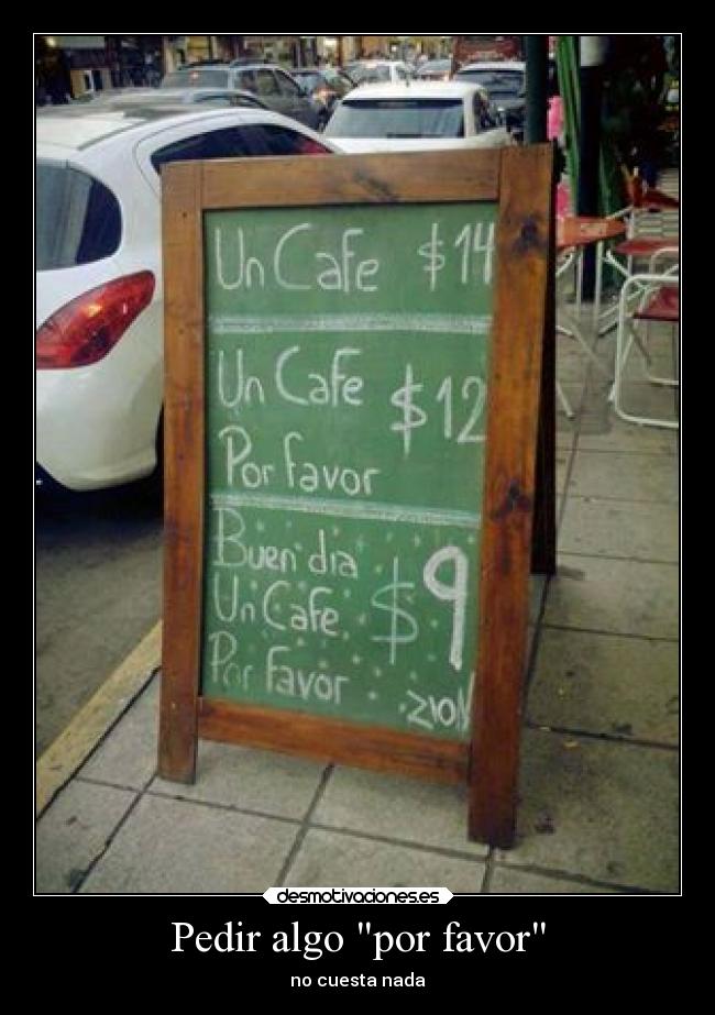 Pedir algo por favor - no cuesta nada