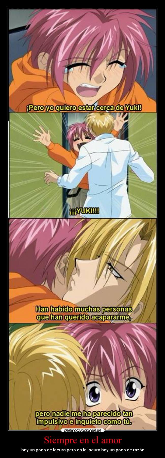 Siempre en el amor - hay un poco de locura pero en la locura hay un poco de razón