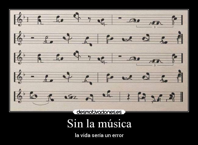 Sin la música - la vida sería un error