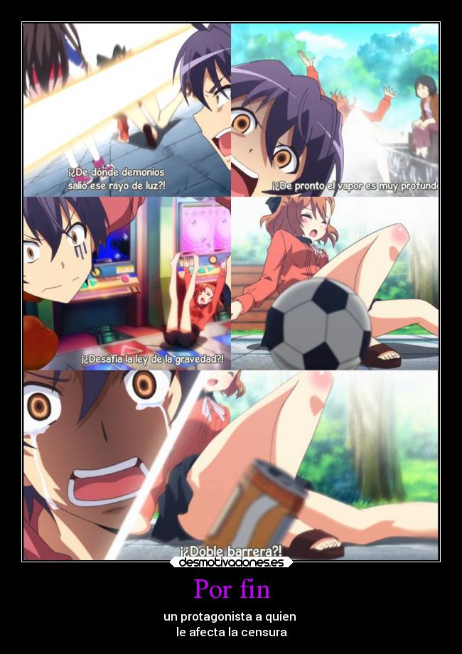 Por fin - un protagonista a quien 
le afecta la censura