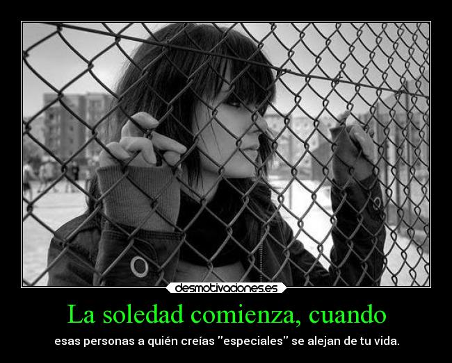 La soledad comienza, cuando -