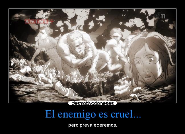 El enemigo es cruel... - pero prevaleceremos.