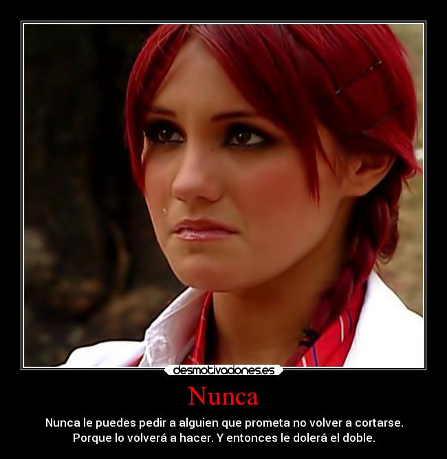 Nunca - Nunca le puedes pedir a alguien que prometa no volver a cortarse.
Porque lo volverá a hacer. Y entonces le dolerá el doble.
