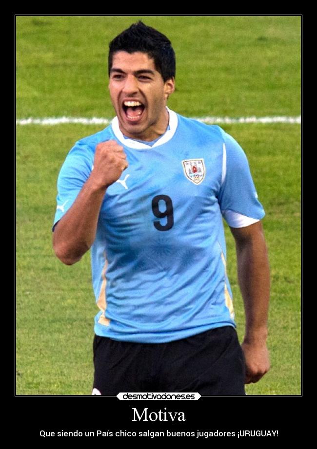 Motiva - Que siendo un País chico salgan buenos jugadores ¡URUGUAY!
