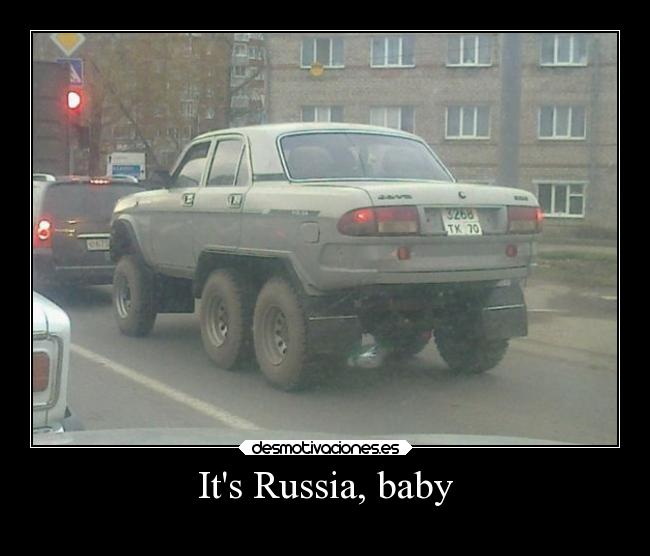 Its Russia, baby -