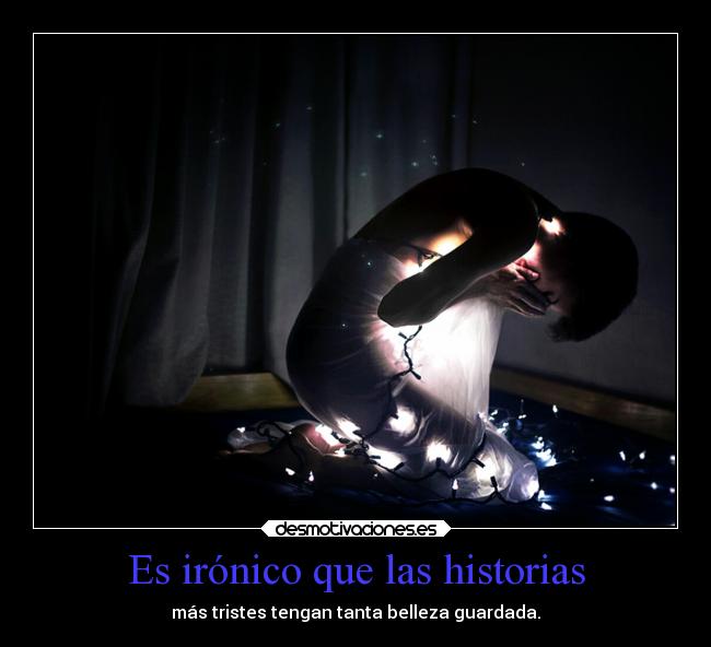 Es irónico que las historias -