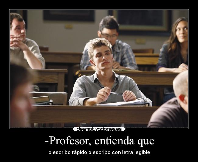 -Profesor, entienda que - 