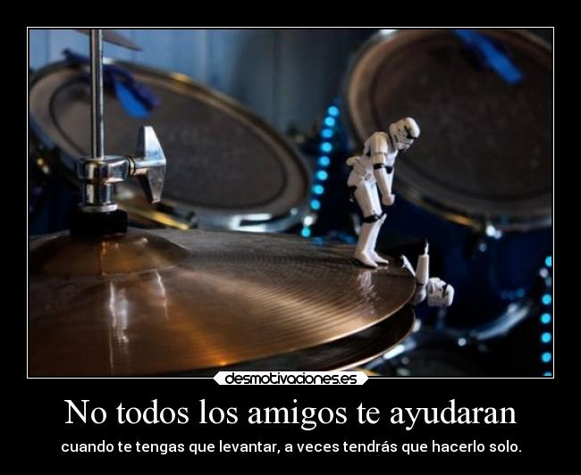 No todos los amigos te ayudaran - 
