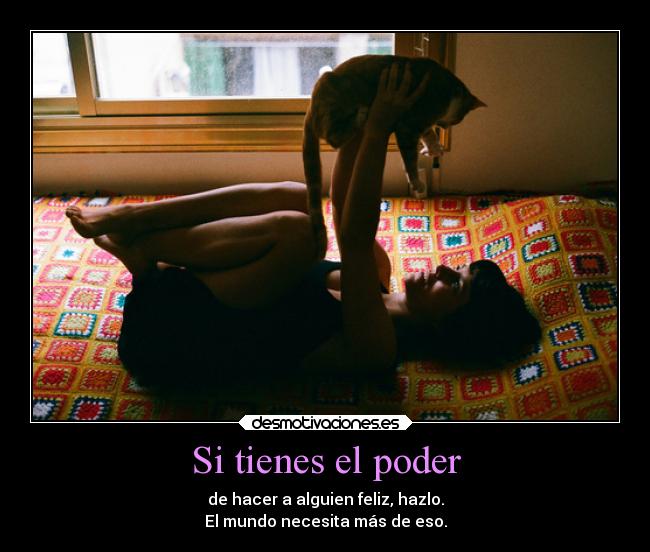 Si tienes el poder -