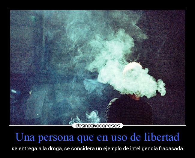 Una persona que en uso de libertad - 