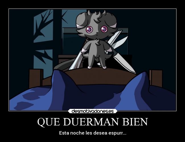 QUE DUERMAN BIEN - Esta noche les desea espurr...