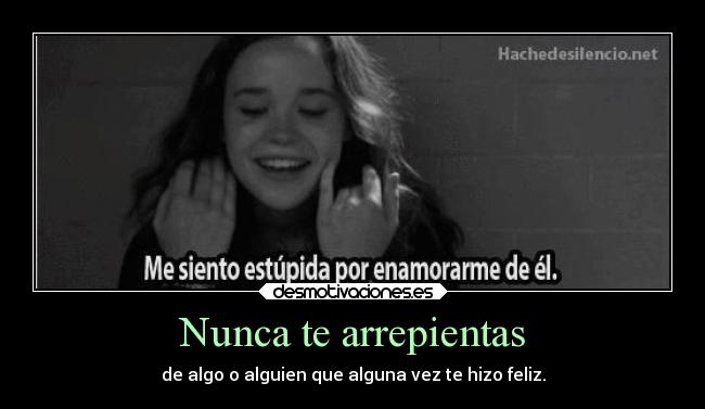 Nunca te arrepientas - 