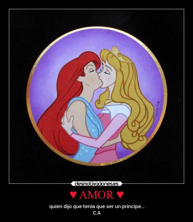♥ AMOR ♥ - quíen dijo que tenia que ser un principe...
C.A