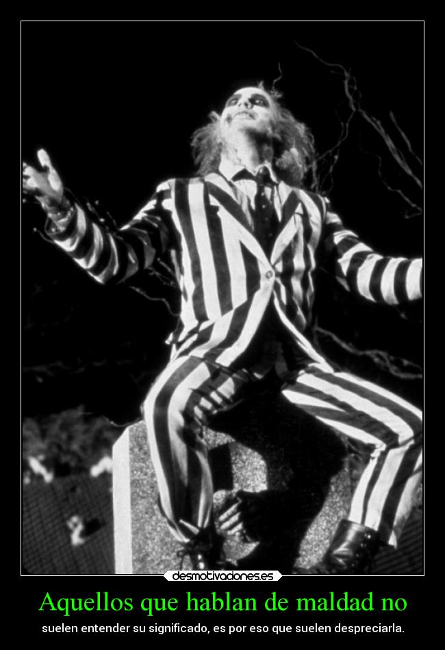 Aquellos que hablan de maldad no -