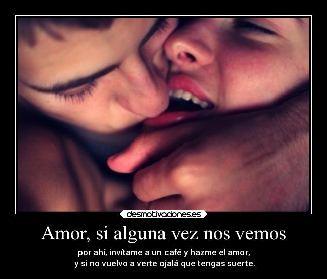 Amor, si alguna vez nos vemos - 