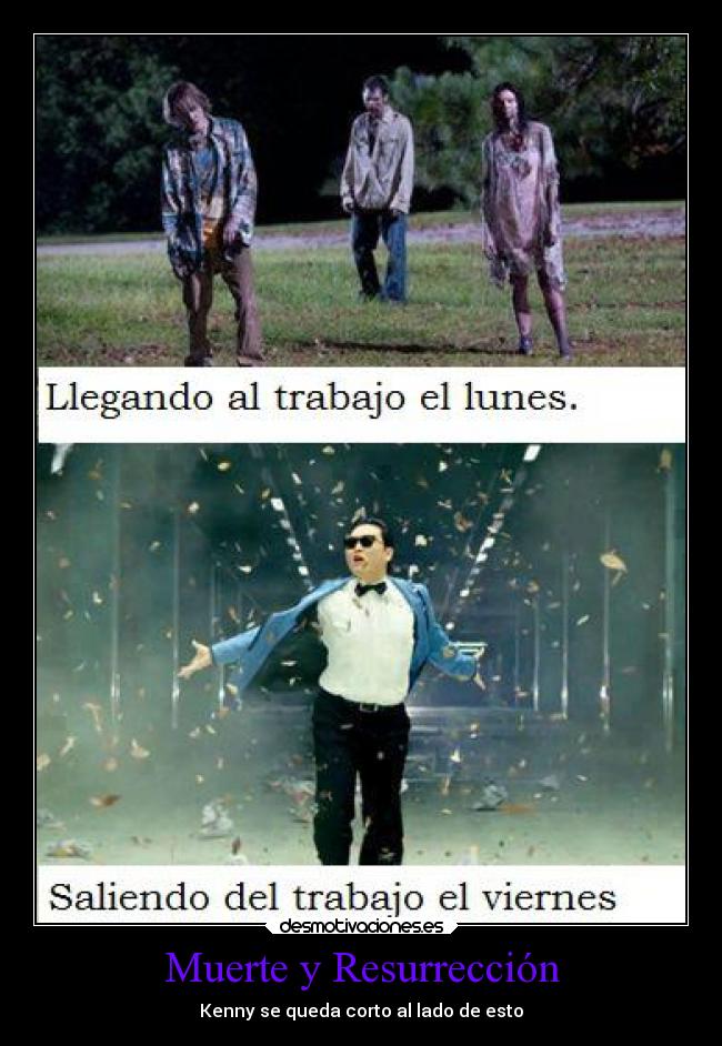 Muerte y Resurrección - Kenny se queda corto al lado de esto