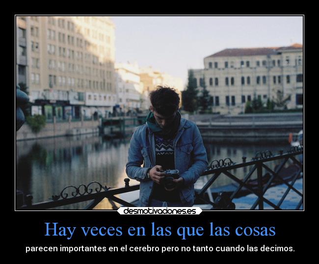 Hay veces en las que las cosas -