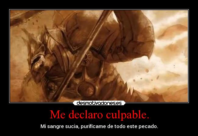 Me declaro culpable. -